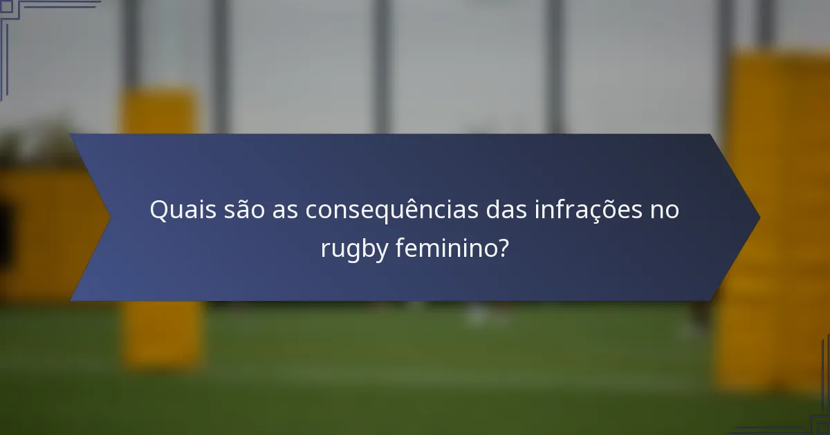 Quais são as consequências das infrações no rugby feminino?