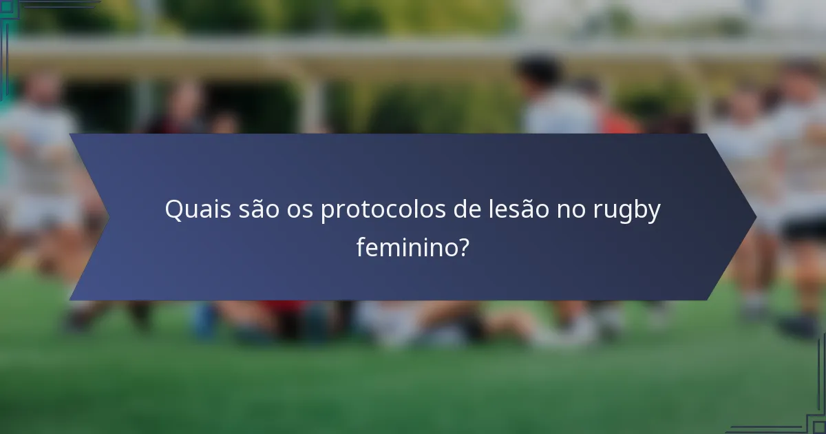 Quais são os protocolos de lesão no rugby feminino?